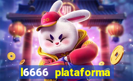 l6666 plataforma paga mesmo